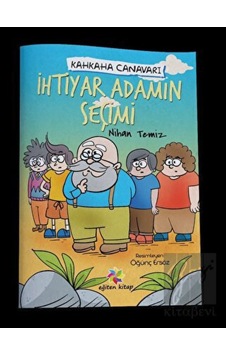 İhtiyar Adamın Seçimi - Kahkaha Canavarı Eğiten Kitap  -  Eğiten Kitap