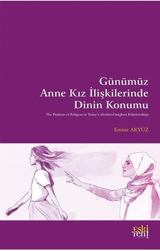 Günümüz Anne Kız İlişkilerinde Dinin Konumu / Prof. Dr. Emine ... Günümüz Anne Kız İlişkilerinde Dinin Konumu / Prof. Dr. Emine ...