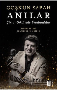 Coşkun Sabah: Anılar - Şimdi Gözümde Canlandılar - Didem Abidin - Mona Coşkun Sabah: Anılar - Şimdi Gözümde Canlandılar - Didem Abidin - Mona