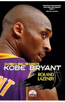 Kobe Bryant Roland Lazenby Martı Yayınları Kobe Bryant Roland Lazenby Martı Yayınları