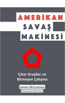 Amerikan Savaş Makinesi: Çıkar Grupları Ve Bitmeyen Çatışma İlk Baskı 2017