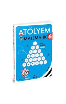 6. Sınıf Matematik Atölyem Arı Yayınları 6. Sınıf Matematik Atölyem Arı Yayınları