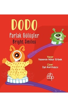 Dodo Parlak Gülüşler / Dodo Bright Smiles / Yasemin Nâsır Erbek Dodo Parlak Gülüşler / Dodo Bright Smiles / Yasemin Nâsır Erbek