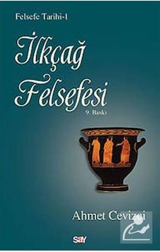 Ilkçağ Felsefesi / Felsefe Tarihi -1 / Ahmet Cevizci 9786050203646