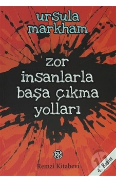 Zor İnsanlarla Başa Çıkma Yolları Zor İnsanlarla Başa Çıkma Yolları