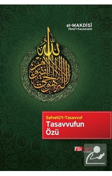 Tasavvufun Özü - Safvetü't Tasavvuf - El-Makdisi - İlk Harf Yayınları Tasavvufun Özü - Safvetü't Tasavvuf - El-Makdisi - İlk Harf Yayınları