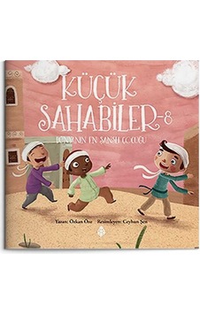 Küçük Sahabiler 8 - Dünyanın En Şanslı Çocuğu Küçük Sahabiler 8 - Dünyanın En Şanslı Çocuğu