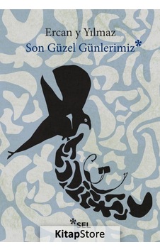 Kitapstore Son Güzel Günlerimiz / Ercan Y. Yılmaz Kitapstore Son Güzel Günlerimiz / Ercan Y. Yılmaz