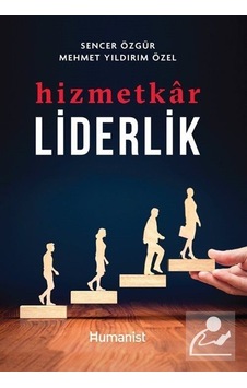 Hizmetkar Liderlik / Mehmet Yıldırım Özel Hizmetkar Liderlik / Mehmet Yıldırım Özel
