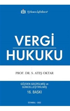 Vergi Hukuku - Ateş Oktar - Türkmen Kitabevi Vergi Hukuku - Ateş Oktar - Türkmen Kitabevi