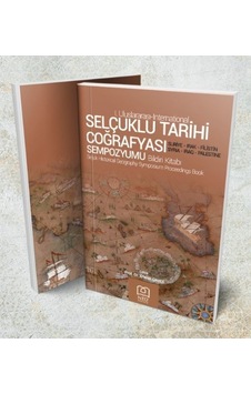 Selçuklu Tarihi Coğrafyası Sempozyumu Bildiri Kitabı- NEÜ Yayınları