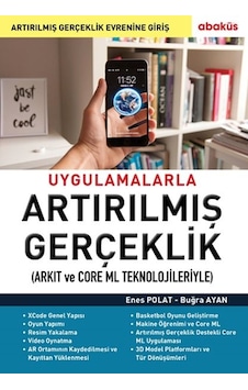 Uygulamalarla Artırılmış Gerçeklik Arkıt Ve Core Ml Teknolojileriyle