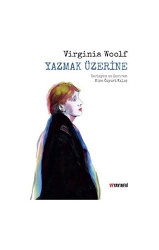 Yazmak Üzerine / Virginia Woolf