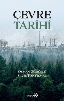 Çevre Tarihi - Osman Gümüşçü - Yeditepe Yayınevi Çevre Tarihi - Osman Gümüşçü - Yeditepe Yayınevi