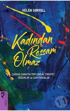 Kadından Ressam Olmaz / Helen Gorrill Kadından Ressam Olmaz / Helen Gorrill