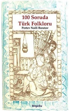 100 Soruda Türk Folkloru / Prof.Dr. Pertev Naili Boratav