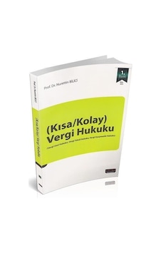 Kısa / Kolay Vergi Hukuku / Prof. Dr. Nurettin Bilici Kısa / Kolay Vergi Hukuku / Prof. Dr. Nurettin Bilici