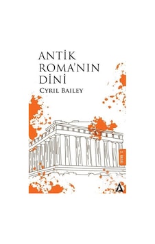Antik Roma'nın Dini - Cyril Bailey - Kanon Kitap
