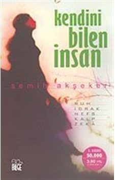 Kendini Bilen İnsan / Semih Akşeker Kendini Bilen İnsan / Semih Akşeker