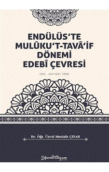 Endülüs'te Mulûku't-tava'if Dönemi Edebî Çevresi 392 - 424/10...