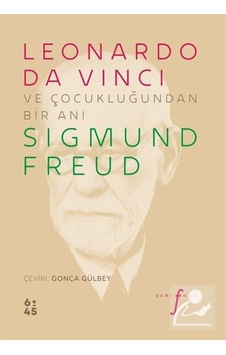 Leonardo da Vinci ve Çocukluğundan Bir Anı - Sigmund Freud - Altıkırkbeş Basın Yayın