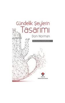 Gündelik Şeylerin Tasarımı - Donald A. Norman - Tübitak Yayınları