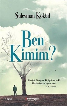 Ben Kimim? - Süleyman Kökbil - Okumuşlar Yayıncılık Ben Kimim? - Süleyman Kökbil - Okumuşlar Yayıncılık