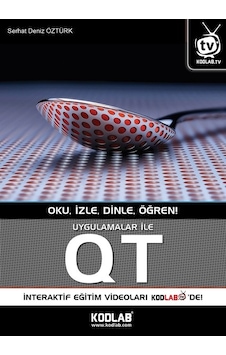 Uygulamalar ile Qt - Serhat Deniz Öztürk - Kodlab Uygulamalar ile Qt - Serhat Deniz Öztürk - Kodlab