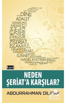 Neden Şeriata Karşılar? - Abdurrahman Dilipak - Kayıt