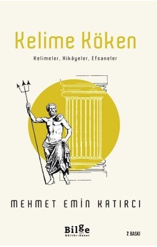Kelime Köken - Kelimeler, Hikayeler, Efsaneler Kelime Köken - Kelimeler, Hikayeler, Efsaneler