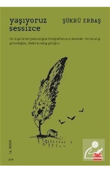 Yaşıyoruz Sessizce / Şükrü Erbaş Yaşıyoruz Sessizce / Şükrü Erbaş