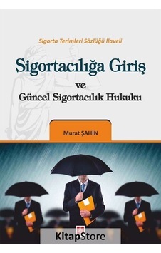 Sigortacılığa Giriş ve Güncel Sigortacılık Hukuku- Ekin Basım Yayın