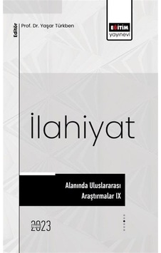 İlahiyat Alanında Uluslararası Araştırmalar 9 - Eğitim Yayınevi İlahiyat Alanında Uluslararası Araştırmalar 9 - Eğitim Yayınevi