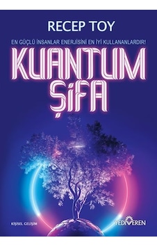 Kuantum Şifa - Recep Toy - Yediveren Yayınları Kuantum Şifa - Recep Toy - Yediveren Yayınları
