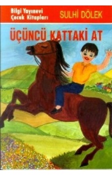Üçüncü Kattaki At - Sulhi Dölek - Bilgi Yayınevi