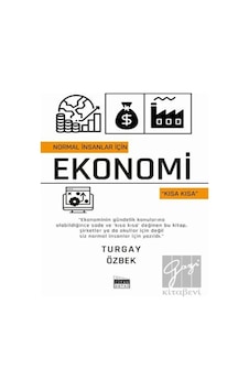 Normal İnsanlar için Ekonomi - Kısa Kısa - Turgay Özbek - Siyah Beyaz Normal İnsanlar için Ekonomi - Kısa Kısa - Turgay Özbek - Siyah Beyaz