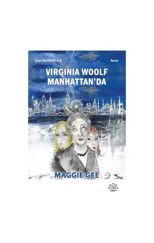 Virginia Woolf Manhattan'da / Maggie Gee Virginia Woolf Manhattan'da / Maggie Gee
