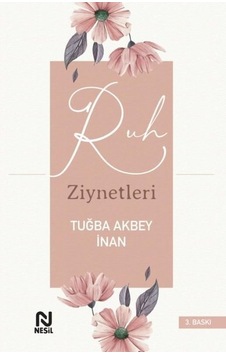Ruh Ziynetleri - Tuğba Akbey İnan - Nesil Yayınları