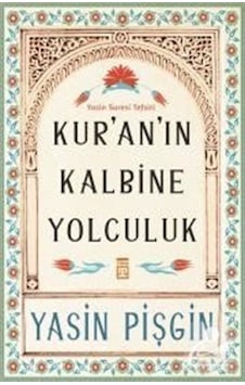 Kur'an'ın Kalbine Yolculuk / Yasin Pişgin 9786050832334