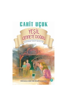 Yeşil Cennete Doğru - Cahit Uçuk - Bilge Kültür Sanat Yeşil Cennete Doğru - Cahit Uçuk - Bilge Kültür Sanat