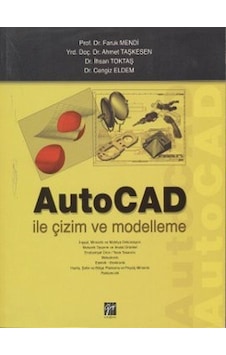 AutoCAD ile Çizim ve Modelleme - Ahmet Taşkesen -  Faruk Mendi - Gazi Kitabevi