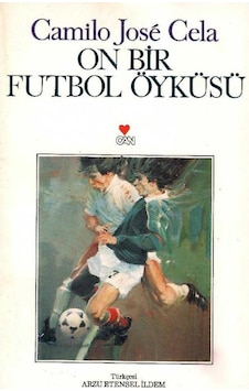 On Bir Futbol Öyküsü - 1989 Nobel Ödülü - Camilo Jose Cela 1.baskı