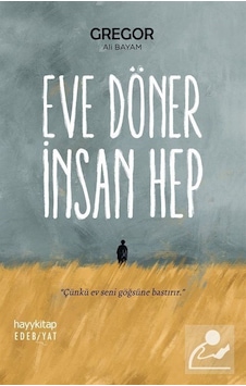 Eve Döner Insan Hep / Gregor Ali Bayam Eve Döner Insan Hep / Gregor Ali Bayam