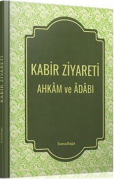 Kabir Ziyareti Ahkam ve Adabı / Heyet Kabir Ziyareti Ahkam ve Adabı / Heyet