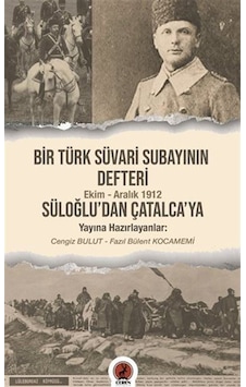 Bir Türk Süvari Subayının Defteri - Süloğlu'dan Çatalca'ya- Ceren Yayınevi