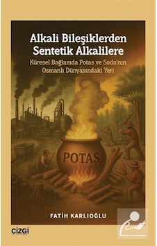 Alkali Bileşiklerden Sentetik Alkalilere & Küresel Bağlamda Po... Alkali Bileşiklerden Sentetik Alkalilere & Küresel Bağlamda Po...