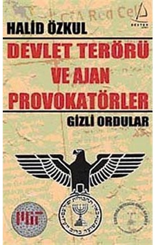 Devlet Terörü Ve Ajan Provokatörler - Gizli Ordular / Halid Özkul