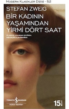 Bir Kadının Yaşamından Yirmi Dört Saat - Stefan Zweig - İş Bankası Kültür Yayınları