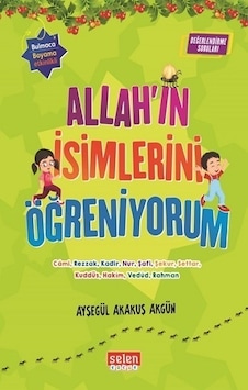 Allah'ın İsimlerini Öğreniyorum Seti-6 Kitap Takım - Ayşegül Akakuş Akgün - Selen Çocuk
