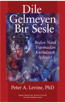 Dile Gelmeyen Bir Sesle - Peter A. Levine - Butik Dile Gelmeyen Bir Sesle - Peter A. Levine - Butik